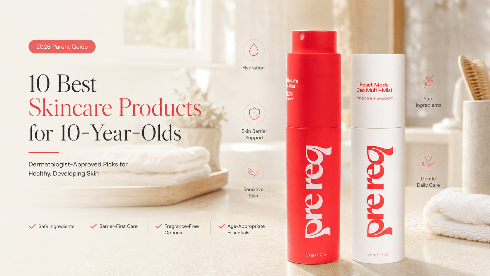10 Best Skin Care Products for 10 Year Olds in 2026 (Dermatologist-Approved) - PreReq Care