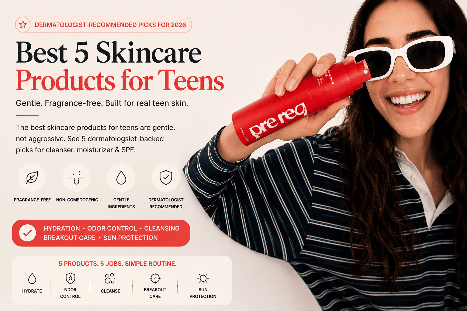 Best 5 Skincare Products for Teens (Dermatologist-Recommended Picks for 2026 - PreReq Care