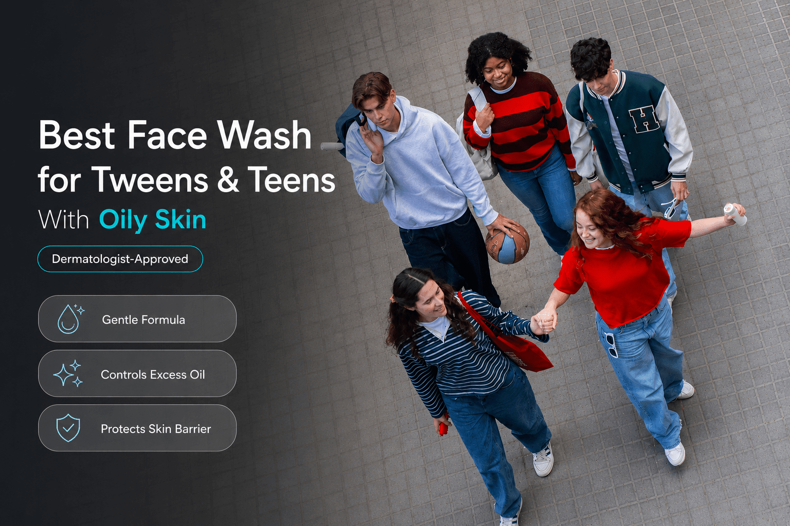 Best Face Wash for Tweens & Teens With Oily Skin in 2026 (Dermatologist-Approved) - PreReq Care