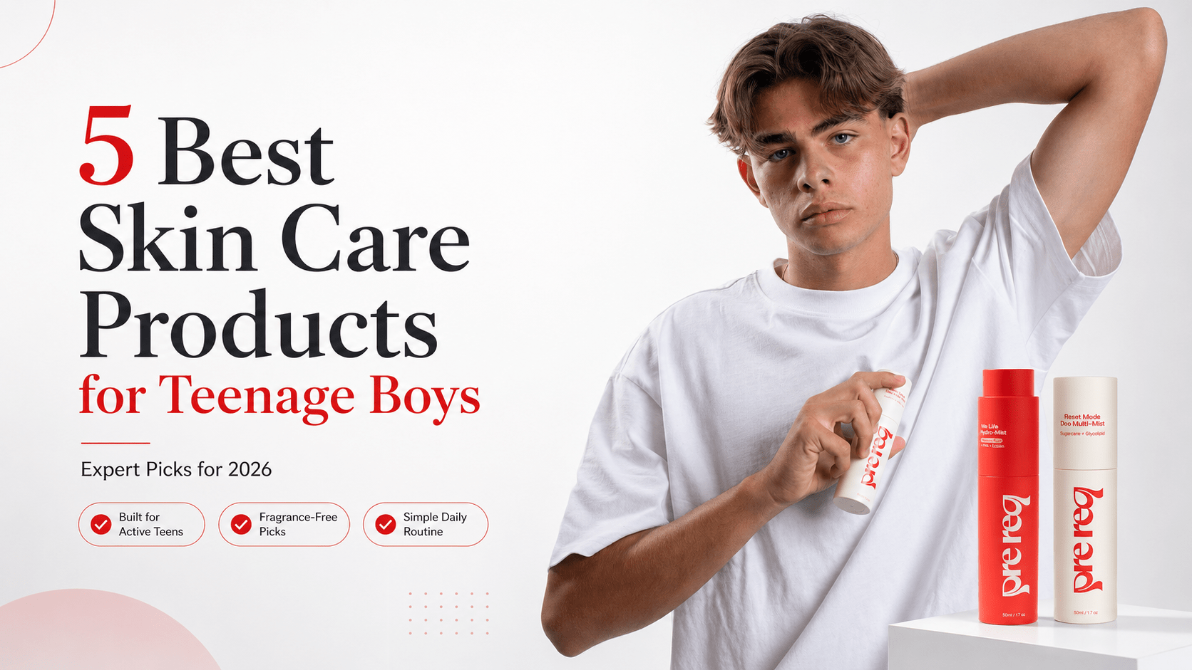 5 Best Skin Care Products for Teenage Boys in 2026 (Expert Picks) - PreReq Care