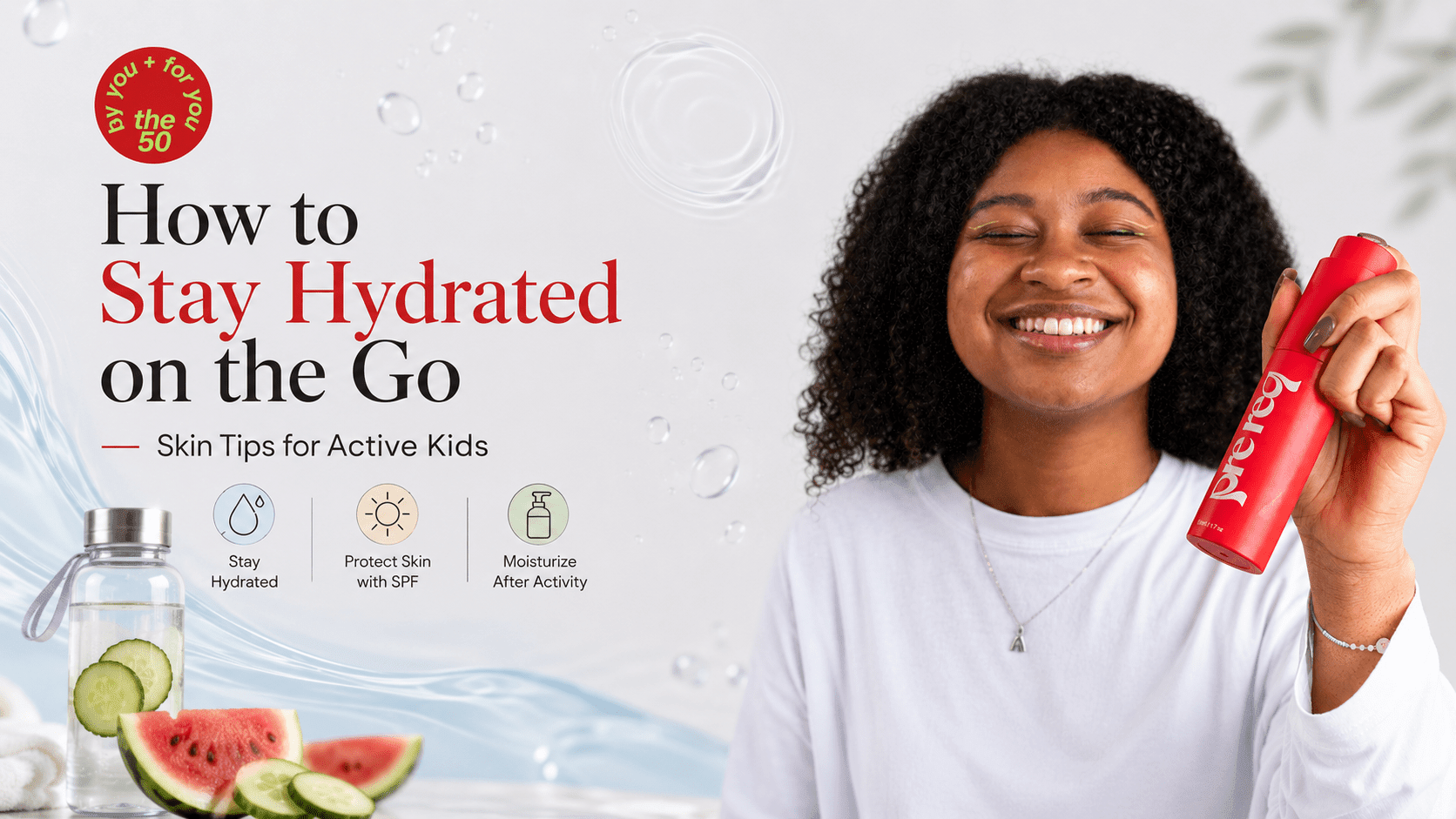 How to Stay Hydrated on the Go: Skin Tips for Active Kids - PreReq Care